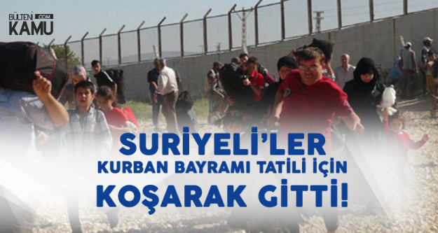 25 Bin Suriyeli Bayram Tatili için Ülkelerine Gitti 25 Bin Suriyeli Bayram Tatili için Ülkelerine Gitti