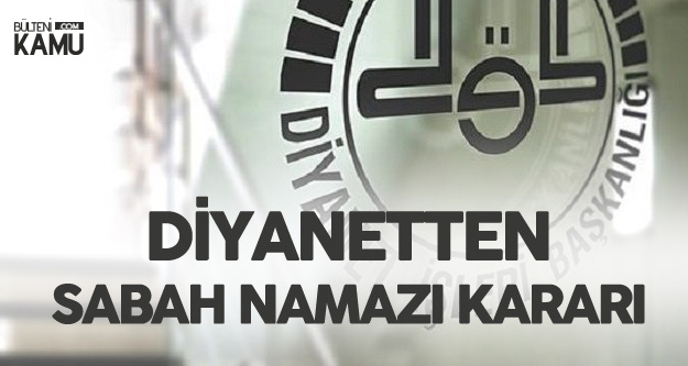 Diyanet İşleri sabah ezanı saatlerini değiştirdi Diyanet İşleri sabah ezanı saatlerini değiştirdi