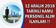 12 Aralık 2018 Tarihli Kamu Personeli Alımı İlanları