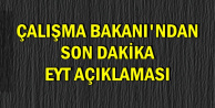 Çalışma Bakanı'ndan Son Dakika EYT Açıklaması