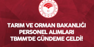 Hasan Kalyoncu : Tarım ve Orman Bakanlığı'na Çok Az Personel Alımı Yapıldı