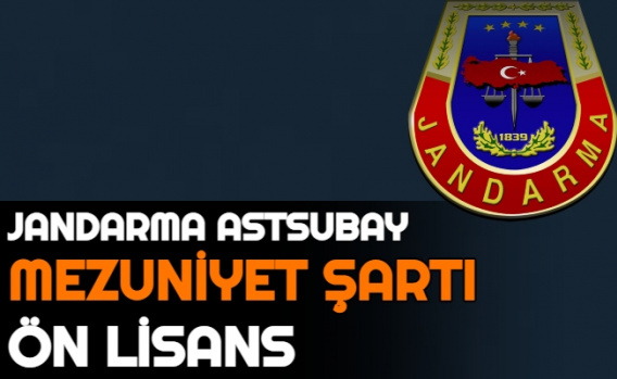Jandarma Astsubay Alımı 2021 Mezuniyet Şartı Lisans