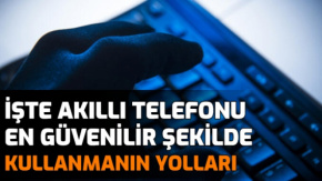 Akıllı Telefonunuzu Güvenilir Şekilde Kullanmanın 12 Yolu