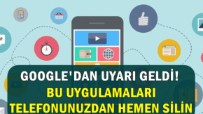 Google Açıkladı: Bu Uygulamaları Telefonunuzdan Hemen Silin