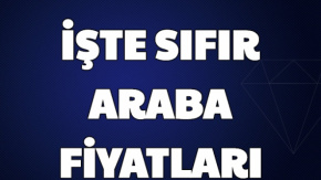 İşte Markalara Göre Sıfır Araba Fiyatları