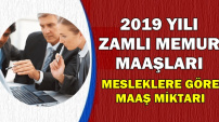 İşte 2019 Zamlı Memur Maaşları-Mesleğe Maaş Miktarı