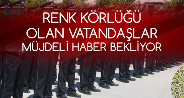 Renk Korlugu Olan Vatandaslar Artik Mujdeli Haber Bekliyor