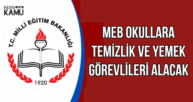 81 Ildeki Meb Okullarina Temizlik Ve Yemek Personeli Alinacak