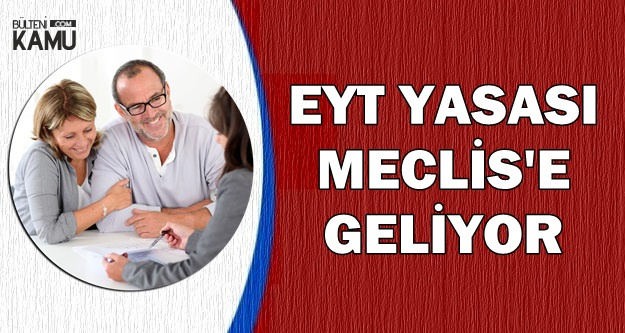 Son Dakika Eyt Meclis E Geliyor Emeklilik Yasi Kaca Inecek
