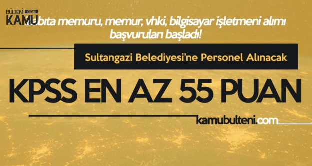 Sultangazi Belediyesi'ne Zabıta Memuru, Memur, VHKİ ve Memur Alınacak