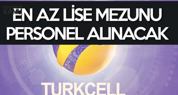 Turkcell Cagri Merkezine Tecrubeli Tecrubesiz En Az Lise Mezunu Personel Alinacak