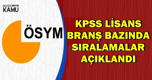 2018 Kpss Brans Bazinda Siralamalar Aciklandi Siralamaya Nasil Bakilir
