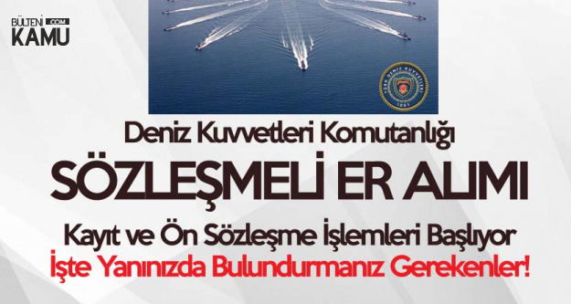 Deniz Kuvvetleri Komutanligi Sozlesmeli Er Alimi Kayit Islemleri Basliyor