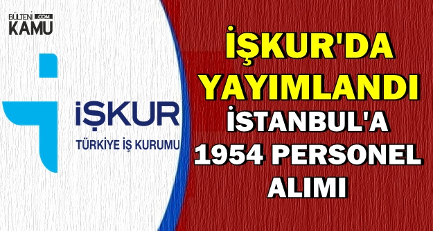 Iskur Typ Ilanlari Istanbul A 1954 Personel Alimi