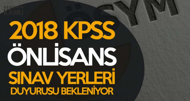 Kpss Onlisans Sinav Yerleri Duyurusu Icin Bekleyis Suruyor