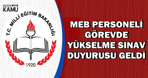 Meb Gorevde Yukselme Duyurusu Geldi Basvuru Kilavuzu Tarihleri Ucreti