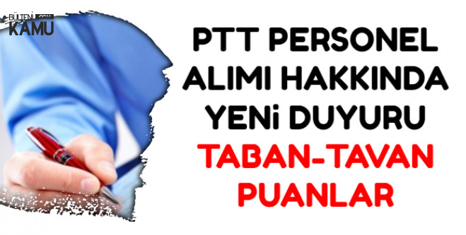 Ptt 5 Bin Personel Aliyor Taban Tavan Puanlar Aciklandi