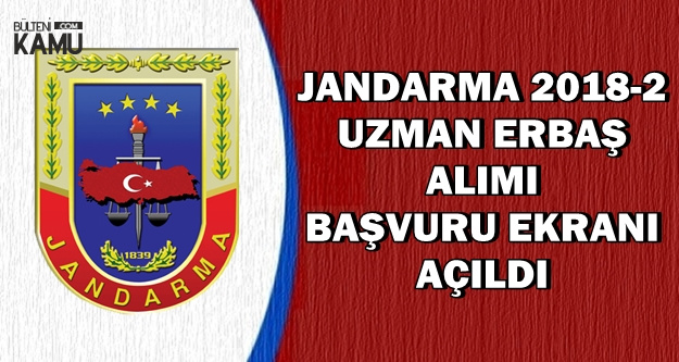 2018-2 Jandarma Uzman Erbaş Alımı Başvuru Ekranı Açıldı