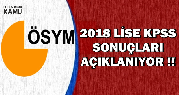 2018 Lise KPSS Sonuçları Açıklanıyor (Ortaöğretim KPSS Sonuç Sayfası)