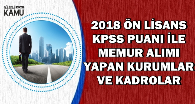 50 60 70 80 On Lisans Kpss Ile Memur Alimi Yapacak Kurumlar