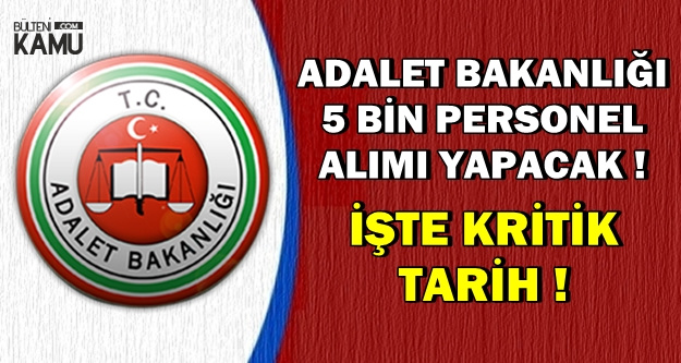 Adalet Bakanlığı 5 Bin Kamu Personeli Alımı Şimdiden Netleşti