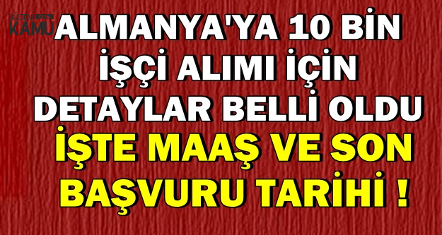 Almanya'ya İşçi Alımı İçin Yeni Gelişme: Son Başvuru Tarihi Açıklandı (Obm-Türkiye 2018)