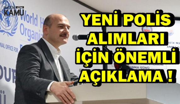 Bakan Soylu'dan Polis Alımı Açıklaması