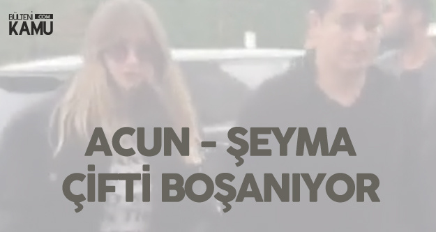 Boşanma İçin Anlaşan Acun Ilıcalı ve Şeyma Subaşı Adliyeye Geldi