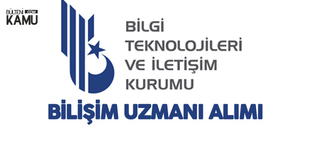 BTK Bilişim Uzmanı Alacak - Başvuru Tarihleri, Mezuniyet, Yaş ve Diğer Şartlar