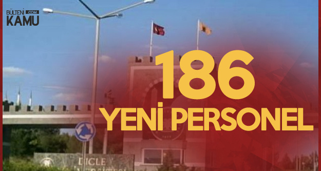 Dicle Üniversitesine 186 Akademik Personel Alınacak