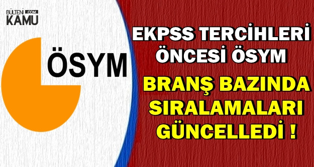 EKPSS Tercihleri Öncesi Branş Bazında Sıralamalar Güncellendi
