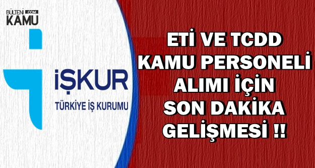 ETİ ve TCDD Kamu Personeli Alımı İçin Flaş KPSS İddiası