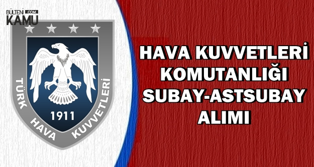 Hava Kuvvetleri Subay-Astsubay Alımı Başvuru Şartları ve Ekranı 2018