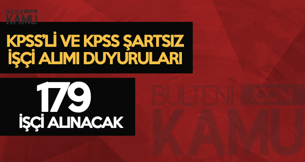 İlkokul, Ortaokul, Lise, Önlisans Mezunlarından Kamuya KPSS'siz ve KPSS ile 179 İşçi Alınacak