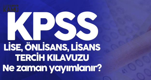 KPSS Ortaöğretim, Önlisans, Lisans Memur Atama Tercih Kılavuzu için Bekleyiş Sona Eriyor