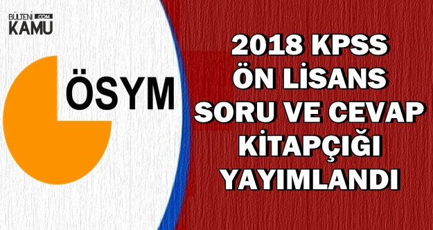 Osym 2018 Kpss On Lisans Soru Ve Cevaplarini Yayimladi