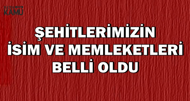 Sancaktepe Şehitlerinin İsimleri ve Memleketleri Belli Oldu
