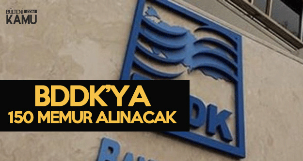 Son Dakika : BDDK 150 Personel Alacak