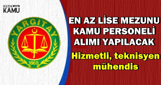Yargıtay En Az Lise Mezunu Memur Akımı Yapacak-KPSS 65-70 ile