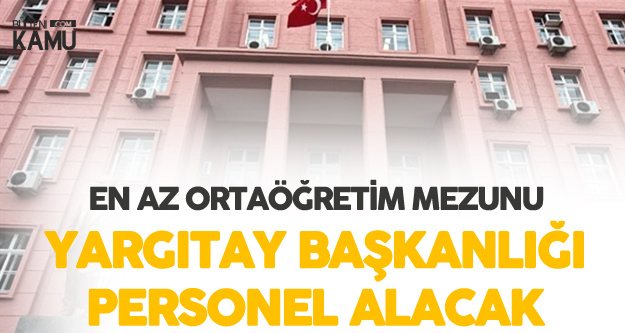 Yargıtay Personel Alımı Başvuruları Başlıyor