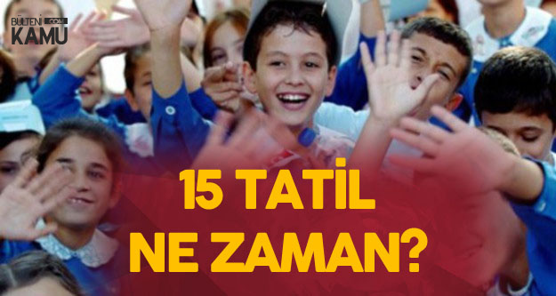15 Tatil Tarihi Netleşti! MEB'in Çalışma Takvimine Göre Eğitim Öğretim ve Tatil Tarihleri