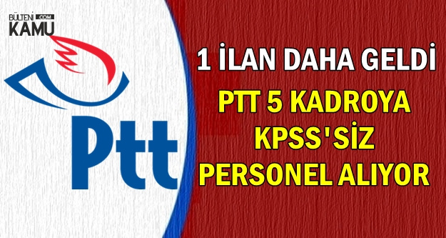 1 İlan Daha Eklendi: En Az 2 Bin TL Maaşla PTT Personel Alımı-KPSS Şartsız