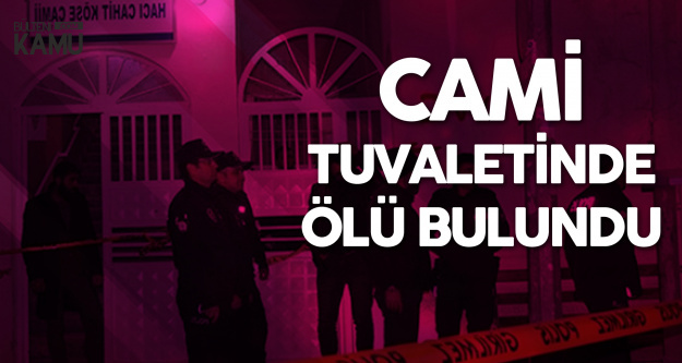 22 Yaşındaki Genç Cami Tuvaletinde Can Verdi