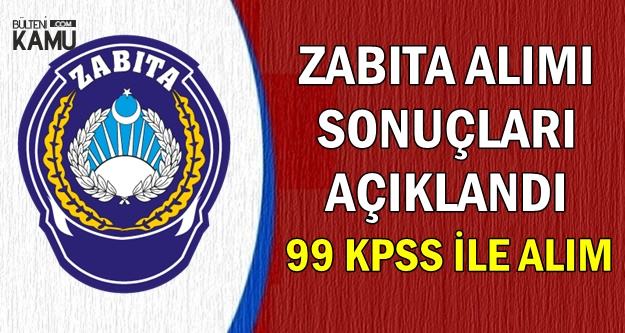40 zabita alimi sonuclari aciklandi 99 kpss ile alim oldu