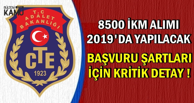 8500 İKM Alımı Başvuru Şartlarında Değişiklik İçin Kritik Detay (Gardiyan Maaşı)
