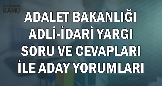 Adalet Bakanligi Adli Idari Yargi Sinavi Soru Ve Cevaplari Ile Aday Yorumlari