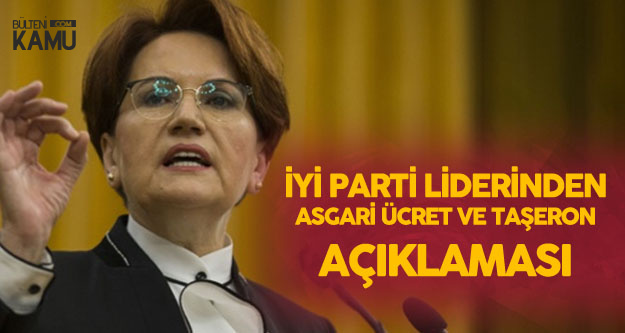 Akşener: Asgari Ücret ve Taşeron Konusu Meclise Tekrar Taşınacak