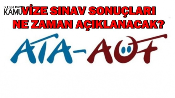Ata Aof Vize Sinav Sonuclari Ne Zaman Aciklanacak Ataturk Universitesi Nden Aciklama