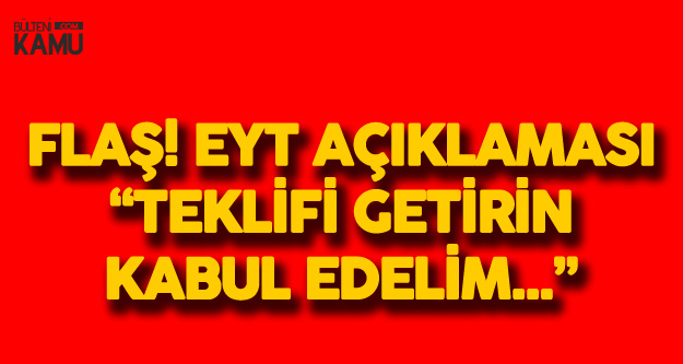 Bahşi'den Flaş Teklif! EYT Düzenlemesini Getirin Kabul Edelim