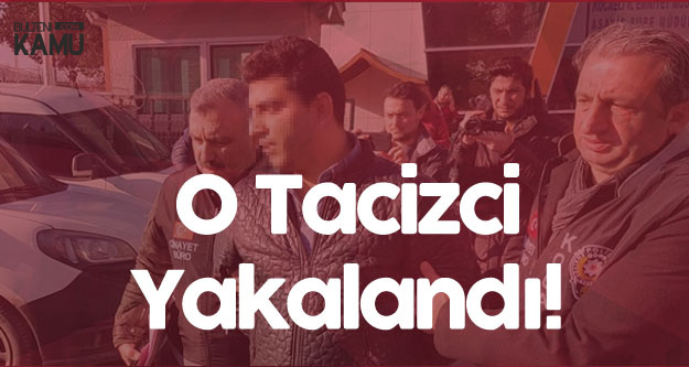 Cezaevinden Çıkan Tacizci, Yine Tacizden Yakalandı
